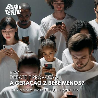 A geração Z está bebendo menos? |Surra#267