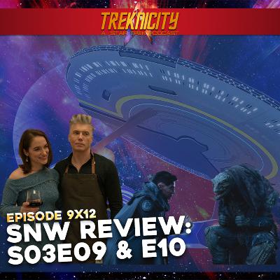 Treknicity - Season 09 - Episode 12 - "SNW Review: S03E09 & E10"