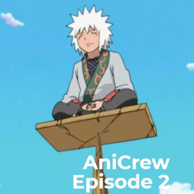 AniCrew Podcast Episode 2 | Training Arc Begins AniCrew Podcast Episode 2 | Training Arc Begins