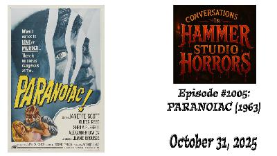 Episode #1005 - "Paranoiac" Episode #1005 - "Paranoiac"
