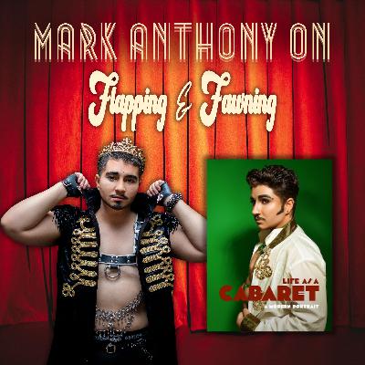 Flappin' gums with Mark Anthony about Life as a Cabaret