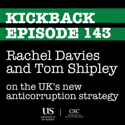 143. Rachel Davies and Tom Shipley on the UK's new anticorruption strategy