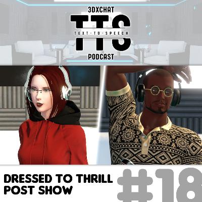 Episode #18 - Dressed To Thrill Post Show