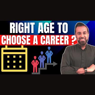 At what age should you choose a career