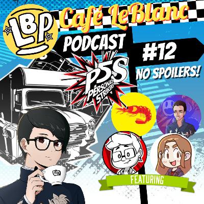Podcast #12 Persona 5 Strikers impressions NO SPOILERS (feat Oziach, Rising, David and Chrillcast)