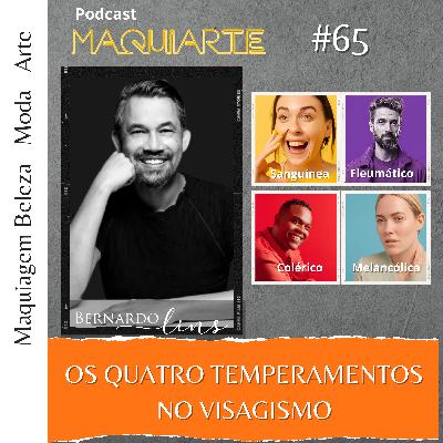 #65 Os quatro temperamentos no visagismo