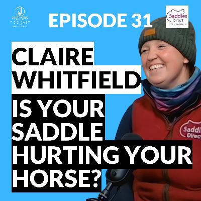 Is Your Saddle Hurting Your Horse? Saddle Fitting & Rider Balance with Claire Whitfield - Saddles Direct - Stop ‘Naughty’ Behaviour & Protect Your Horse’s Back