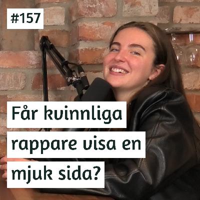 Får kvinnliga rappare visa en mjuk sida? | Alvina ”VINA” Birgersson | #157