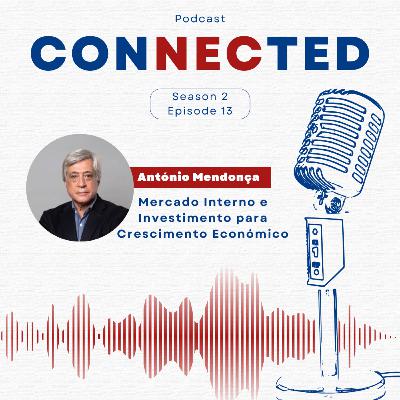 S2 E12 - António Mendonça - Mercado Interno e Investimento para Crescimento Económico