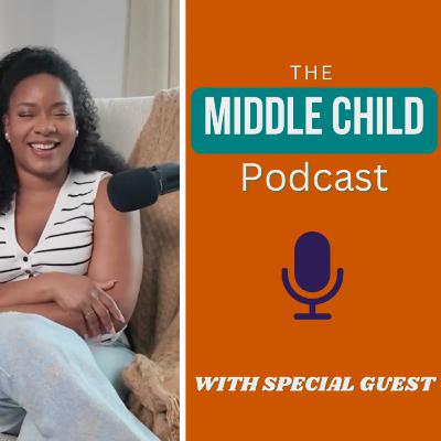 Episode 20 - Girl Talk | The Middle Child Podcast