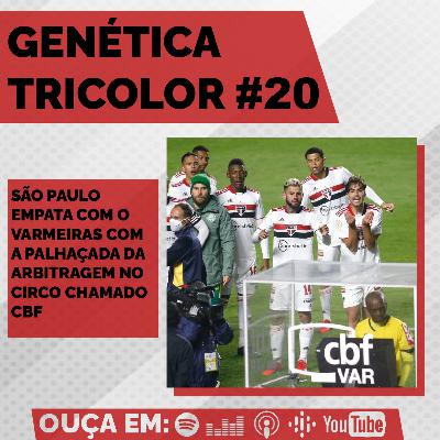 Genética tricolor 20: São Paulo 0x0 Varmeiras - a palhaçada da arbitragem no circo chamado CBF