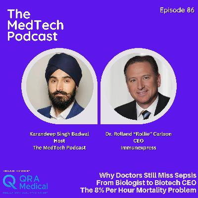 #86 Sepsis, Speed and Saving Lives with Dr. Rolland Carlson: Gene Signatures, Clinical Trials, and the Future of Infection Detection