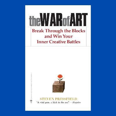 How to do the work (The War of Art by Steven Pressfield)