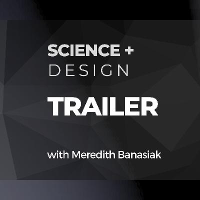 Science + Design Trailer