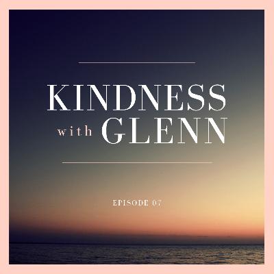 Kindness with Glenn: REAL TALK - Männergeschichten, Zukunftspläne & Gedankensalat
