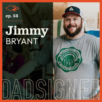 Episode 53 with Jimmy Bryant