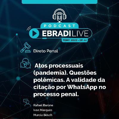#44 Podcast EBRADI Live - Atos processuais na pandemia.