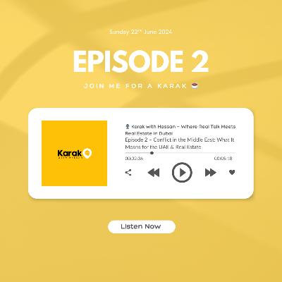 🎙️ Episode 2 – Conflict in the Middle East: What It Means for the UAE & Real Estate