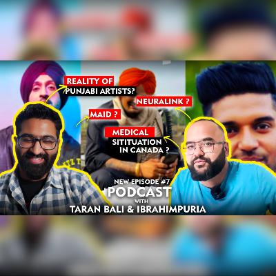 EP #7 | Reality of Punjabi Artists | Neuralink | Medical Situation in Canada