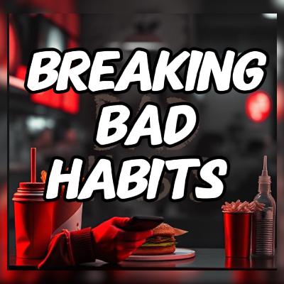 Breaking Bad Habits - POF306