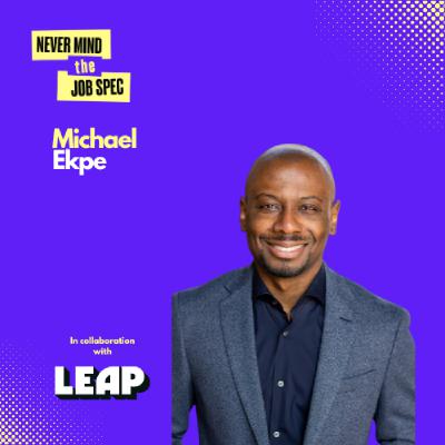 Michael Ekpe - Co-Founder of LEAP Michael Ekpe - Co-Founder of LEAP