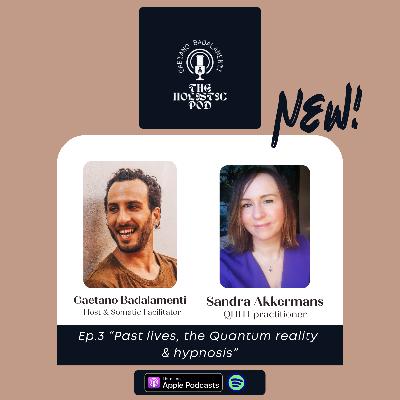 Ep.3 QHHT/ Quantum Healing Hypnosis, what is it ? Sandra Akkermans/QHHT Facilitator