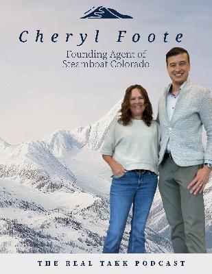 Episode 123: Cheryl Foote, The Master of Steamboat Springs Real Estate, Land, Water, Houses & More!