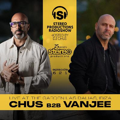 CHUS B2B VANJEE - LIVE AT GARDEN LAS DALIAS - IBIZA Stereo Productions Podcast 621