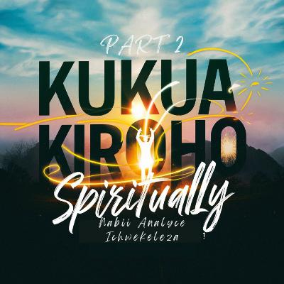 Kukua Kiroho (Part 2) - Nabii Analyce Ichwekeleza