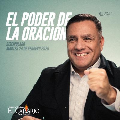 El Poder de la Oración - Discipulado, Martes 24/Febrero/2026