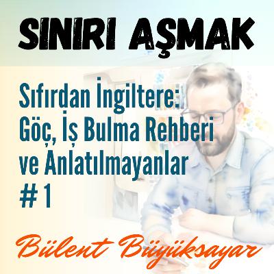 62. Sıfırdan İngiltere: Göç,İş Bulma Rehberi ve Anlatılmayanlar #1 62. Sıfırdan İngiltere: Göç,İş Bulma Rehberi ve Anlatılmayanlar #1