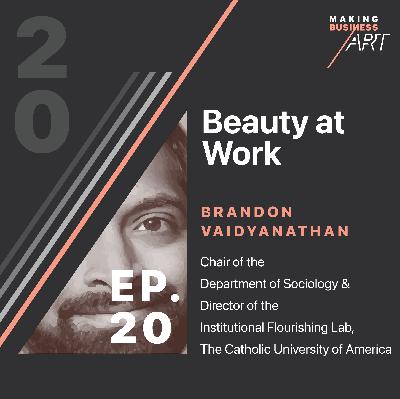 #020 Beauty at Work with Brandon Vaidyanathan