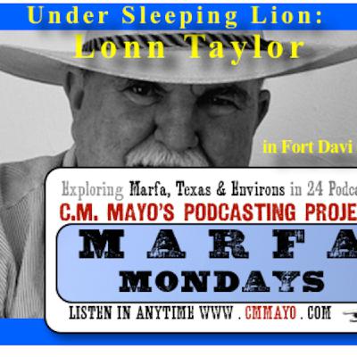 Marfa Mondays 17: Lonn Taylor in Fort Davis Marfa Mondays 17: Lonn Taylor in Fort Davis