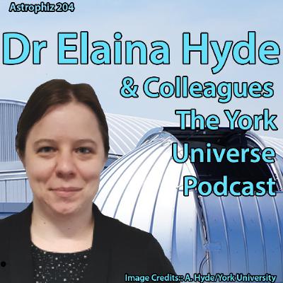 Astrophiz204: Dr Elaina Hyde- The York Universe Podcast