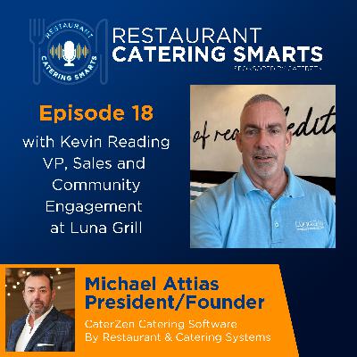 Episode 18: Community, Culture and Catering Growth with Kevin Reading, VP of Sales at Luna Grill