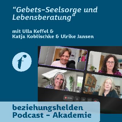 166 - Weiterbildung "Gebetsseelsorge & Lebensberatung" mit Ulla, Ulrike & Katja