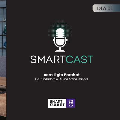 #02 - SmartCast com Atena Capital (Smart Summit 2023)