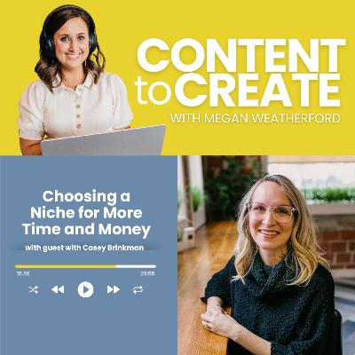 07. Choosing a Niche for More Time and Money with Casey Brinkman 07. Choosing a Niche for More Time and Money with Casey Brinkman