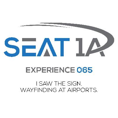 Experience 065. I Saw the Sign. Wayfinding at Airports. Experience 065. I Saw the Sign. Wayfinding at Airports.
