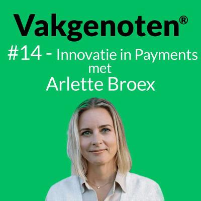 #14 - Innovatie in Payments: In gesprek met Arlette Broex