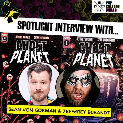 Ep. #028 SquadCast Interview with Jeffrey Burandt and Sean Von Gorman of Ghost Planet