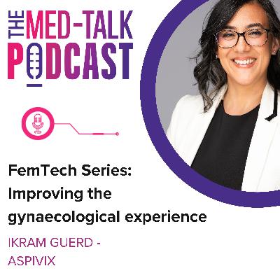 The FemTech Series: Improving the gynaecological experience
