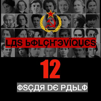 Las Bolcheviques 12 Aleksandra Mijáilovna Kolontai (2 de 2)