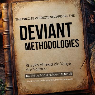 05 - Precise Verdicts Regarding Deviant Methodologies | Ustadh Abdul Hakeem Mitchell 05 - Precise Verdicts Regarding Deviant Methodologies | Ustadh Abdul Hakeem Mitchell