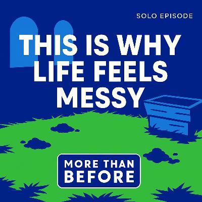 This Is Why Life Feels Messy