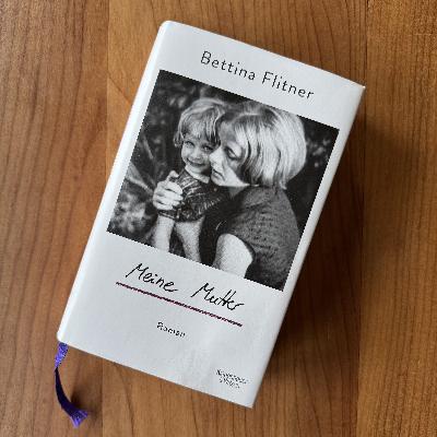 Feiste Bücher 119: "Meine Mutter" von Bettina Flitner