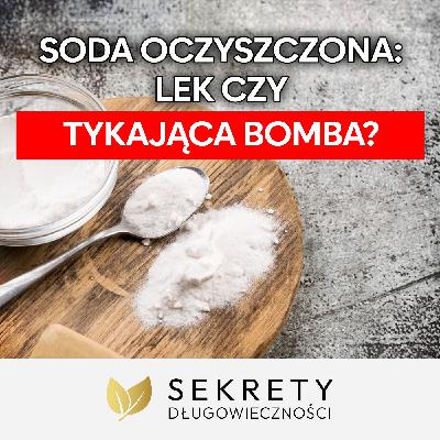 Soda oczyszczona – na co pomaga i czy warto ją pić? Dr Tadeusz Oleszczuk [Sekrety Długowieczności]