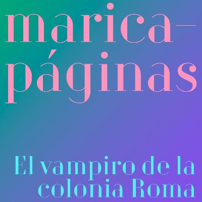 El vampiro de la colonia Roma, de Luis Zapata