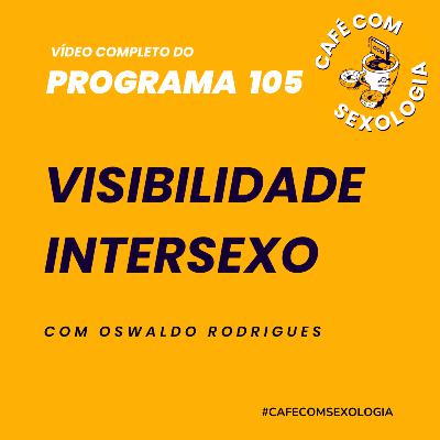 Visibilidade Intersexo - Participação de Pâm Herrera - Vídeo do programa 105 Visibilidade Intersexo - Participação de Pâm Herrera - Vídeo do programa 105