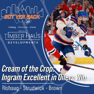 Cream of the Crop: Ingram Excellent in Oilers Win.